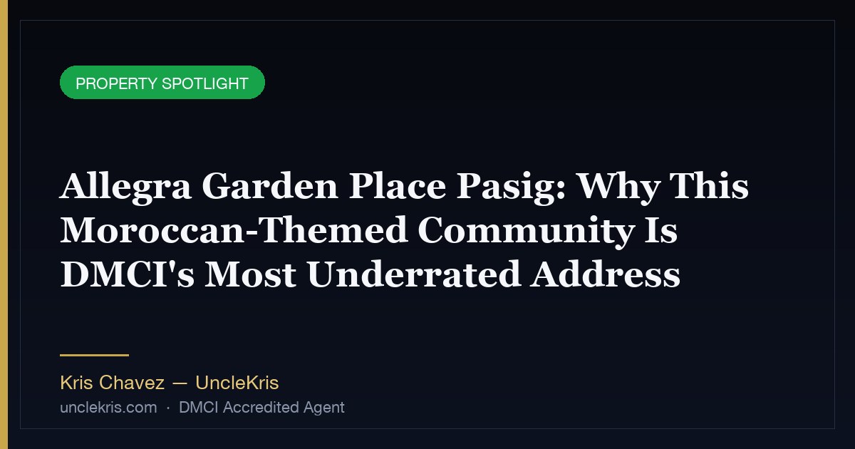 Allegra Garden Place Pasig: Why This Moroccan-Themed Community Is DMCI's Most Underrated Address