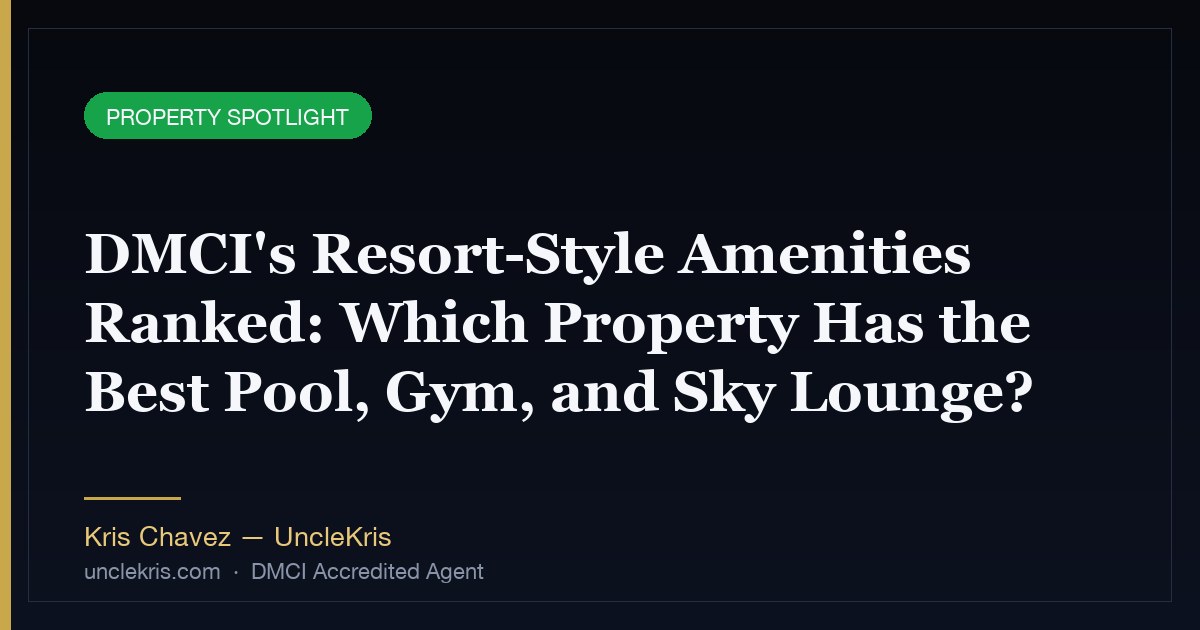 DMCI's Resort-Style Amenities Ranked: Which Property Has the Best Pool, Gym, and Sky Lounge?