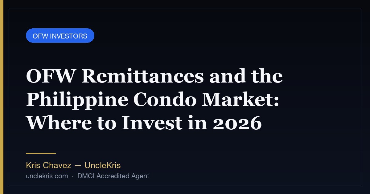 OFW Remittances and the Philippine Condo Market: Where to Invest in 2026