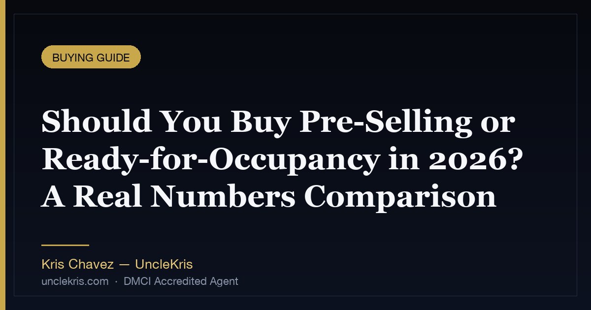 Should You Buy Pre-Selling or Ready-for-Occupancy in 2026? A Real Numbers Comparison